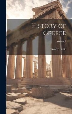 History of Greece; Volume 8 - Grote, George