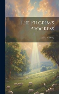 The Pilgrim's Progress - Whitney, A. M. [From Old Catalog]