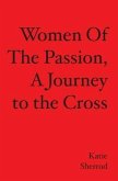 WOMEN OF THE PASSION, A Journey to the Cross