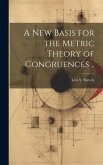 A new Basis for the Metric Theory of Congruences ..