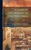 A Concise Dictionary of the Holy Bible: Designed for the Use of Sunday-School Teachers and Families, With Maps and Numerous Fine Engravings