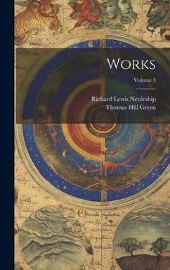 Works; Volume 3 - Nettleship, Richard Lewis; Green, Thomas Hill