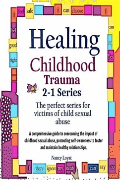 Healing Childhood Trauma 2-1 Series - Loyat, Nancy