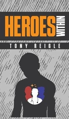 Heroes Within - Reigle, Tony