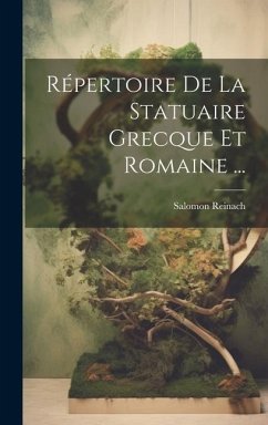 Répertoire De La Statuaire Grecque Et Romaine ... - Reinach, Salomon