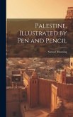 Palestine, Illustrated by pen and Pencil
