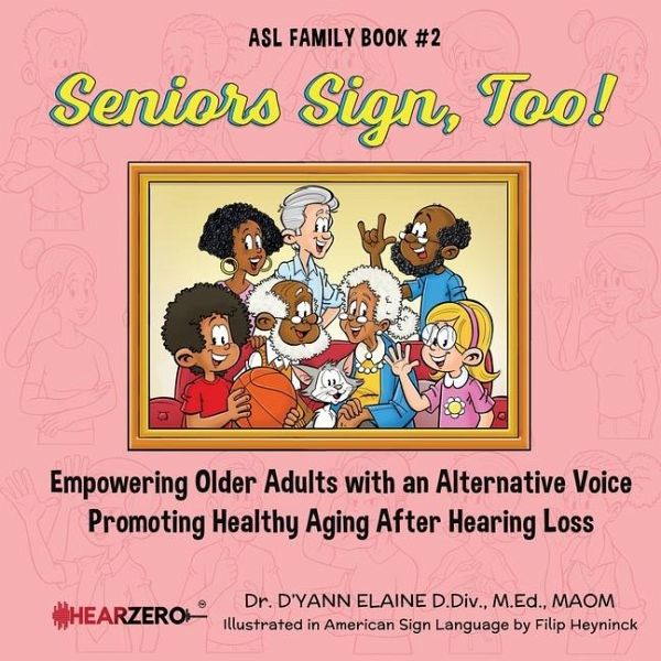 Seniors Sign, Too! ASL Family Book #2 Seniors Sign, Too! ASL Family Book #2