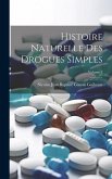 Histoire Naturelle Des Drogues Simples; Volume 2