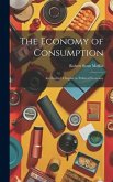 The Economy of Consumption: An Omitted Chapter in Political Economy
