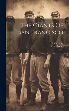 The Giants Of San Francisco - Rosenbaum, Rosenbaum; Stevens, Bob