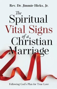 The Spiritual Vital Signs of a Christian Marriage: Following God's Plan for True Love - Hicks, Jimmie