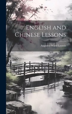 English and Chinese Lessons - Loomis, Augustus Ward