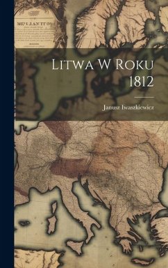 Litwa w roku 1812 - Iwaszkiewicz, Janusz