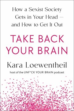 Take Back Your Brain (eBook, ePUB) - Loewentheil, Kara