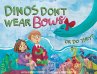 Dinos Don't Wear Bows - Bild 1