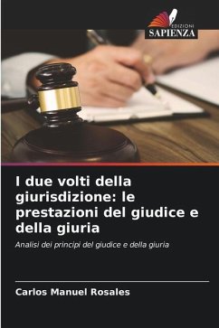 I due volti della giurisdizione: le prestazioni del giudice e della giuria - Rosales, Carlos Manuel