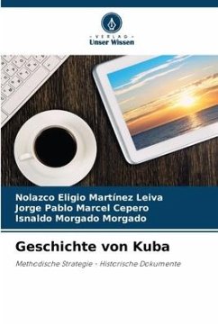 Geschichte von Kuba - Martínez Leiva, Nolazco Eligio;Marcel Cepero, Jorge Pablo;Morgado Morgado, Isnaldo