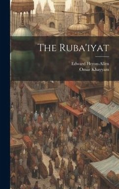 The Ruba'iyat - Khayyam, Omar; Heron-Allen, Edward