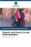 Theorie und Praxis (in der Anthropologie)
