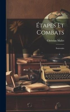 Étapes et combats; Souvenirs - Mallet, Christian