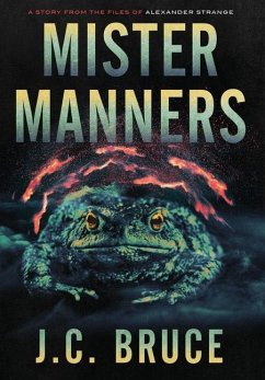 Mister Manners: A Story From the Files of Alexander Strange - Bruce, J. C.