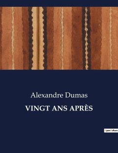 VINGT ANS APRÈS - Dumas, Alexandre