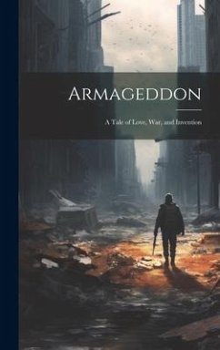 Armageddon: A Tale of Love, War, and Invention - Anonymous