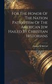 For The Honor Of The Nation Patriotism Of The American Jew Hailed By Christian Historians
