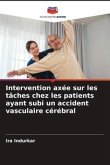 Intervention axée sur les tâches chez les patients ayant subi un accident vasculaire cérébral