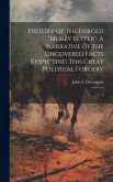 History of the Forged &quote;Morey Letter&quote;: A Narrative of the Discovered Facts Respecting This Great Political Forgery: 2