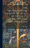 The Metamorphoses Ascribed to Lucius of Patrae, its Content, Nature, and Authorship