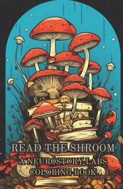 Read the Shroom: A Neurostory Labs Coloring Book - Labs, Neurostory