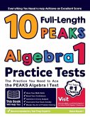 10 Full Length PEAKS Algebra I Practice Tests: The Practice You Need to Ace the PEAKS Algebra I Test
