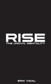 Rise: The UNCIVIL MENTALITY