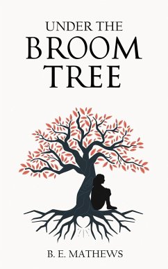 Under the Broom Tree - Mathews, B E