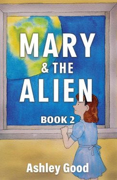 Mary & the Alien Book Two - Good, Ashley