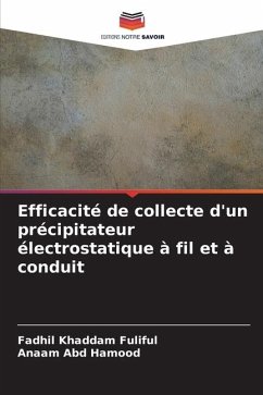 Efficacité de collecte d'un précipitateur électrostatique à fil et à conduit - Fuliful, Fadhil Khaddam;Abd Hamood, Anaam