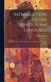 Introduction to the Hindustání Language: In Three Parts, Viz., Grammar, Vocabulary, and Reading Lessons