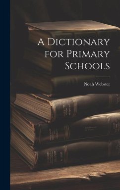 A Dictionary for Primary Schools - Webster, Noah