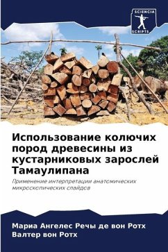 Ispol'zowanie kolüchih porod drewesiny iz kustarnikowyh zaroslej Tamaulipana - Rechy de won Roth, Maria Angeles;won Roth, Valter