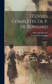 OEuvres Complètes De P. De Ronsard: Les Odes