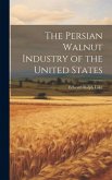 The Persian Walnut Industry of the United States