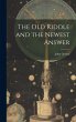 The old Riddle and the Newest Answer - Bild 1
