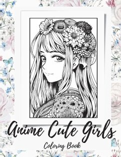 Anime Girls Coloring Book For Adults: a Fantasy Anime Girls Coloring Book with Cute and Adorable Girls - Artphoenix