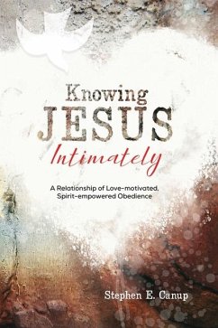 Knowing Jesus Intimately - Canup, Stephen E.