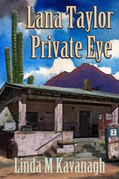 Lana Taylor Private Eye - Kavanagh, Linda M.