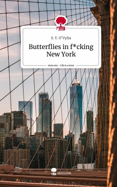 Butterflies in f*cking New York. Life is a Story - story.one - O'Vylia, S. Y.