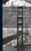 The Eastern and Western States of America: In Three Volumes; Volume 2