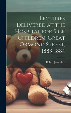 Cover Lectures Delivered at the Hospital for Sick Children, Great Ormond Street, 1883-1884