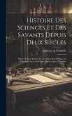 Histoire des sciences et des savants depuis deux siècles; suivie d'autres études sur des sujets scientifiques, en particulier sur la sélection dans l'